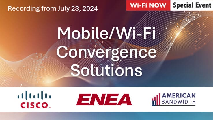 Recorded Wi-Fi Now Conmvergence Webinar